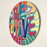 Wooden Circle 'Be Brave' - larger handpainted version in pink + orange + blue 30cm - COMMISSIONED/SOLD