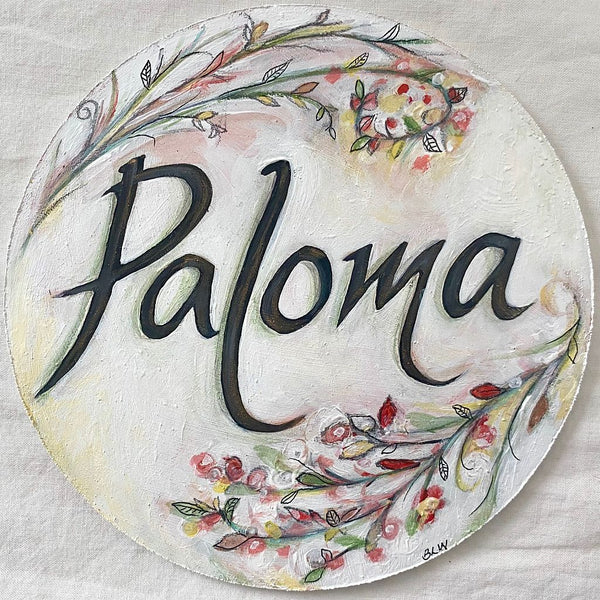 Wooden Circle 'Paloma' handpainted featuring italic writing + flower detail- COMMISSSIOND/SOLD